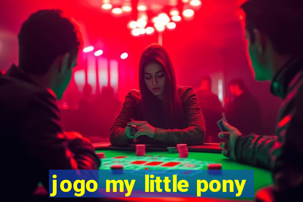 jogo my little pony